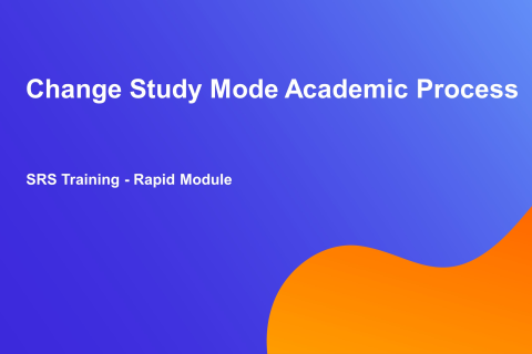 SRS Rapid Module : Change Study Mode Academic Process