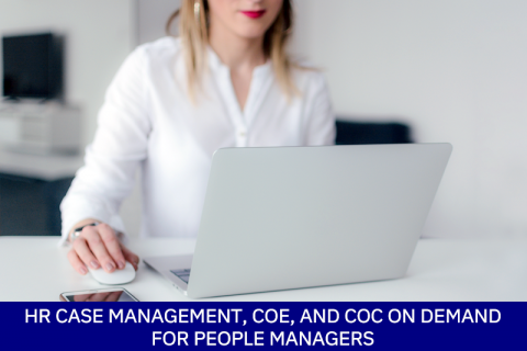 (Multilingual) HR Case Management, COE, and COC on Demand (for People Managers)