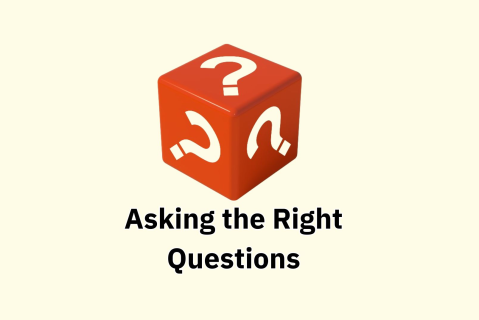 Asking the Right Questions