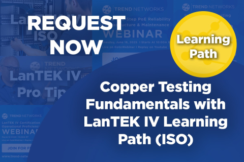 Register for Copper Testing Fundamentals with LanTEK IV Learning Path (ISO) (TN-LP-CTF-C-ISO-002)