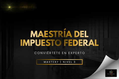 MAESTRÍA DEL IMPUESTO FEDERAL (001-MAST-ES)