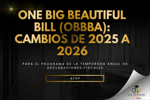 ONE BIG BEAUTIFUL BILL (OBBBA): CAMBIOS DE 2025 A 2026 (001-AFSP-ES)