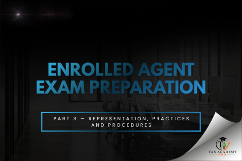 EA EXAM PREP — PART 3: REPRESENTATIONS, PRACTICES & PROCEDURES (003-EA)