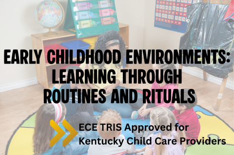 Early Childhood Environments: Learning through Routines and Rituals (PD3)