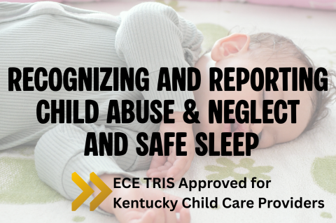 Recognizing and Reporting Child Abuse Neglect and Safe Sleep (PD10)
