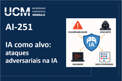 A1-251 - IA COMO ALVO: Ataques adversariais na IA (AI-251)