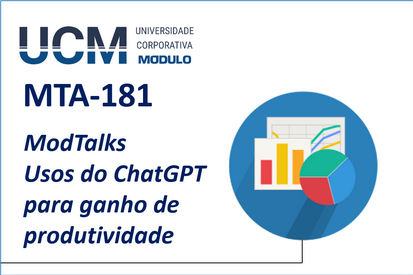 MTA-181 - ModTalks: Uso do ChatGPT para ganho de produtividade (MTA-181)