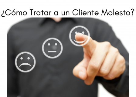 ¿Cómo Tratar a un Cliente Molesto? (CTCM)