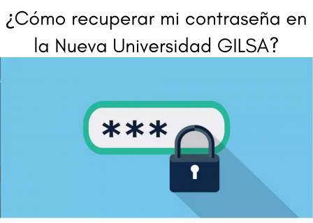 ¿Cómo recuperar mi contraseña en la Nueva Universidad GILSA? (RCNUG)