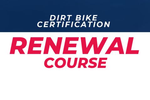 Dirt Bike Renewal Certification (RDB)