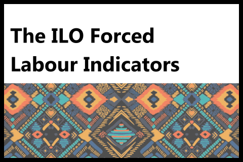 The ILO Forced Labour Indicators