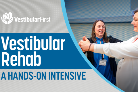 Vestibular Rehab: A Hands-On Intensive Location: Denver, CO (VF-0012)