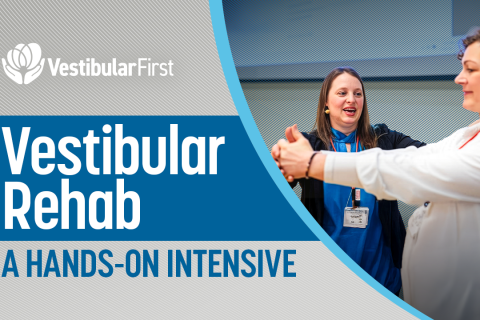 Vestibular Rehab: A Hands-On Intensive Location: Philadelphia, PA, 10.3.2026 (VF-0013)