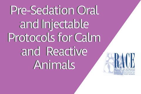 Simple Oral and Injectable Pre-Euthanasia Sedation Protocols for Calm and Reactive Animals