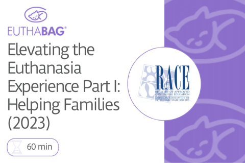 Elevating the Euthanasia Experience Part I: Helping Families (2023)