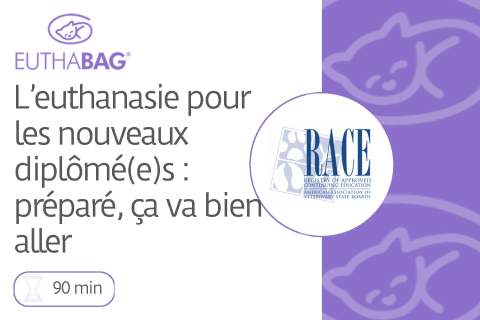 L'euthanasie pour les nouveaux diplômé(e)s : préparé, ça va bien aller.