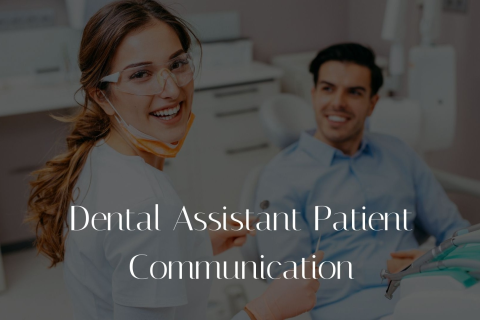 Dental Assistant Patient Communication (CRFP-Mod5DA)