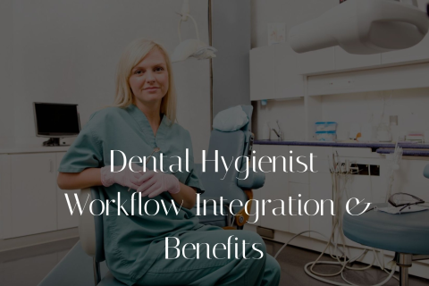 Dental Hygienist Workflow Integration & Benefits (CRFP-Mod4DH)