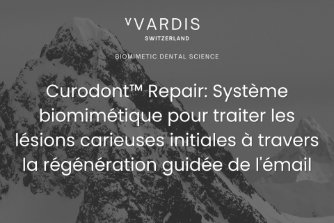 Curodont™ Repair : Régénération biomimétique de l'émail