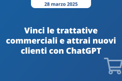 Vinci le trattative commerciali e attrai nuovi clienti con ChatGPT Vinci le trattative commerciali e attrai nuovi clienti con ChatGPT